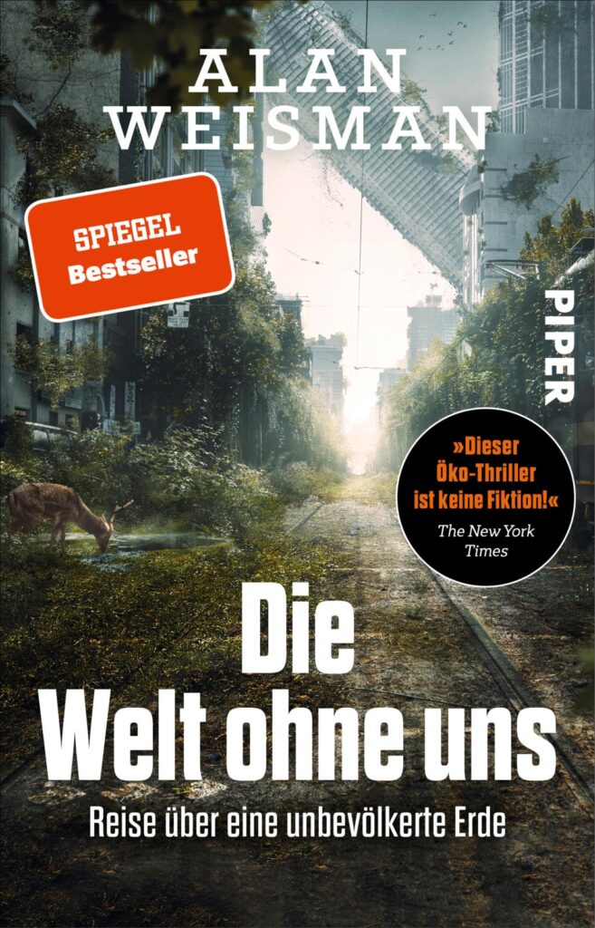 Das Cover von «Die Welt ohne uns» von Alan Weisman zeigt genau das: Umgestürzte Hochhäuser, die von der Natur wieder zurück erobert wurden. Pflanzen überwuchern den Beton und inmitten des Covers grast ein Hirsch.